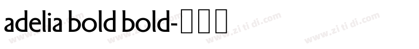 adelia bold bold字体转换